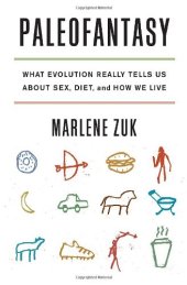 book Paleofantasy: What Evolution Really Tells Us about Sex, Diet, and How We Live