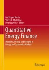 book Quantitative Energy Finance: Modeling, Pricing, and Hedging in Energy and Commodity Markets