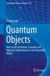 book Quantum Objects: Non-Local Correlation, Causality and Objective Indefiniteness in the Quantum World