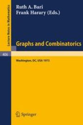 book Graphs and Combinatorics: Proceedings of the Capital Conference on Graph Theory and Combinatorics at the George Washington University June 18–22, 1973