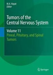 book Tumors of the Central Nervous System, Volume 11: Pineal, Pituitary, and Spinal Tumors