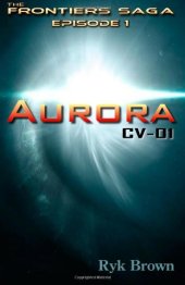 book Ep.#1 - "Aurora: CV-01": The Frontiers Saga