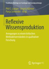 book Reflexive Wissensproduktion: Anregungen zu einem kritischen Methodenverständnis in qualitativer Forschung