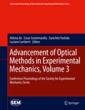 book Advancement of Optical Methods in Experimental Mechanics, Volume 3: Conference Proceedings of the Society for Experimental Mechanics Series