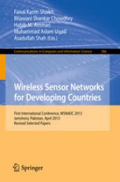 book Wireless Sensor Networks for Developing Countries: First International Conference, WSN4DC, Jamshoro, Pakistan, April 24-26, 2013, Revised Selected Papers