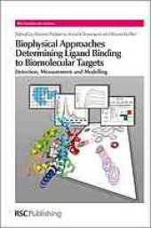 book Biophysical approaches determining ligand binding to biomolecular targets : detection, measurement and modelling