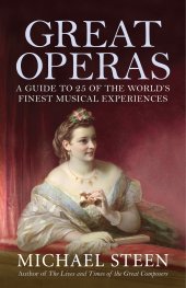 book Great Operas: A guide to 25 of the world’s finest musical experiences