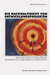 book Die Nachhaltigkeit von Entwicklungsprojekten: Eine Methode zur Evaluierung am Beispiel von Berufsbildungsprojekten