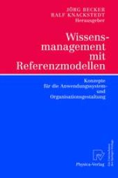 book Wissensmanagement mit Referenzmodellen: Konzepte für die Anwendungssystem- und Organisationsgestaltung