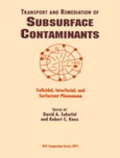 book Transport and Remediation of Subsurface Contaminants. Colloidal, Interfacial, and Surfactant Phenomena