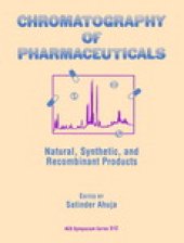 book Chromatography of Pharmaceuticals. Natural, Synthetic, and Recombinant Products