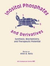 book Inositol Phosphates and Derivatives. Synthesis, Biochemistry, and Therapeutic Potential