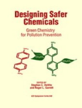 book Designing Safer Chemicals. Green Chemistry for Pollution Prevention