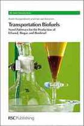 book Transportation biofuels : novel pathways for the production of ethanol, biogas and biodiesel