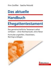 book Das aktuelle Handbuch Ehegatten-Testament: Das gemeinschaftliche Testament selbst verfassen - ohne Rechtsanwalt, ohne Notar; Formulierungshilfen, Checklisten, Rechtsgrundlagen