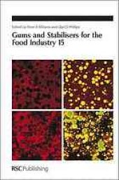 book Gums and stabilisers for the food industry 15 : The proceedings of the 15th Gums and Stabilisers for the Food Industry conference held on 22nd - 26th June at Glyndwr University, Wrexham, UK