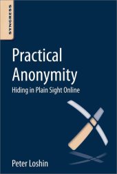 book Practical anonymity: hiding in plain sight online