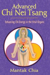 book Advanced Chi Nei Tsang : enhancing chi energy in the vital organs