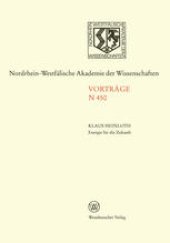 book Energie für die Zukunft Notwendigkeiten — Möglichkeiten — Verantwortung: Öffentliche Akademie-Vortragsveranstaltung am 10. November 1999 in Düsseldorf