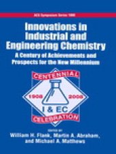 book Innovations in Industrial and Engineering Chemistry. A Century of Achievements and Prospects for the New Millennium