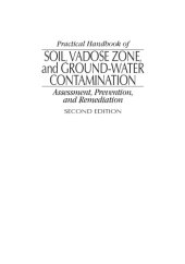 book Practical handbook of soil, vadose zone, and ground-water contamination : assessment, prevention, and remediation