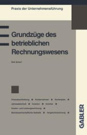 book Grundzüge des betrieblichen Rechnungswesens: Finanzbuchhaltung Kontenrahmen Kontenplan Jahresabschluß Inventur Inventar Kosten- und Leistungsrechnung Betriebswirtschaftliche Statistik Vergleichsrechnung