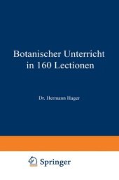 book Botanischer Unterricht in 160 Lectionen: Für angehende Pharmaceuten und studirende Mediciner