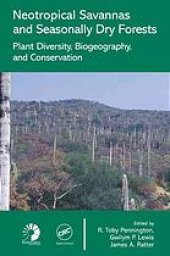 book Neotropical savannas and dry forests : diversity, biogeography, and conservation