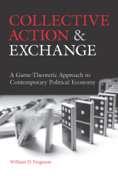 book Collective action and exchange: a game-theoretic approach to contemporary political economy