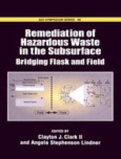 book Remediation of Hazardous Waste in the Subsurface. Bridging Flask and Field