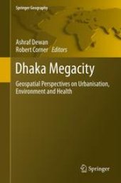 book Dhaka Megacity: Geospatial Perspectives on Urbanisation, Environment and Health