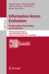 book Information Access Evaluation. Multilinguality, Multimodality, and Visualization: 4th International Conference of the CLEF Initiative, CLEF 2013, Valencia, Spain, September 23-26, 2013. Proceedings