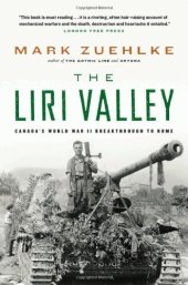 book The Liri Valley: Canada's World War II breakthrough to Rome