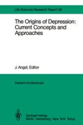 book The Origins of Depression: Current Concepts and Approaches: Report of the Dahlem Workshop on The Origins of Depression: Current Concepts and Approaches Berlin 1982, Oct.31 – Nov. 5