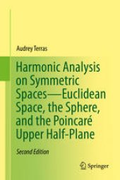 book Harmonic Analysis on Symmetric Spaces—Euclidean Space, the Sphere, and the Poincaré Upper Half-Plane