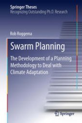 book Swarm Planning: The Development of a Planning Methodology to Deal with Climate Adaptation