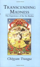 book Transcending Madness: The Experience of the Six Bardos