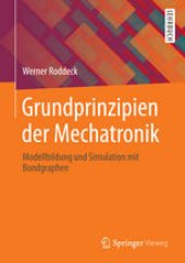 book Grundprinzipien der Mechatronik: Modellbildung und Simulation mit Bondgraphen