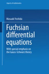 book Fuchsian Differential Equations: With Special Emphasis on the Gauss-Schwarz Theory