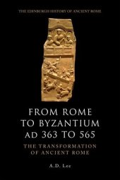 book From Rome to Byzantium AD 363 to 565: The Transformation of Ancient Rome