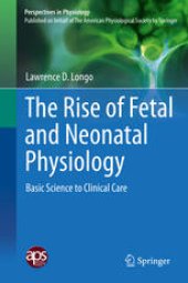 book The Rise of Fetal and Neonatal Physiology: Basic Science to Clinical Care