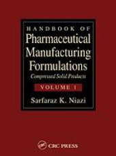 book Handbook of Pharmaceutical Manufacturing Formulations - Compressed Solid Products (Volume 1 of 6)