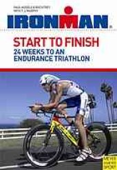 book Start to finish : 24 weeks to an endurance triathlon