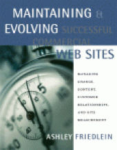 book Maintaining and Evolving Successful Commercial Web Sites. Managing Change, Content, Customer Relationships, and Site Measurement