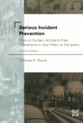 book Serious Incident Prevention. How to Achieve and Sustain Accident-Free Operations in Your Plant or Company