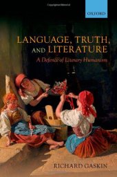 book Language, Truth, and Literature: A Defence of Literary Humanism