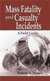 book Mass fatality and casualty incidents : a field guide