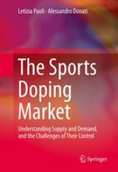 book The Sports Doping Market: Understanding Supply and Demand, and the Challenges of Their Control