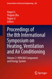 book Proceedings of the 8th International Symposium on Heating, Ventilation and Air Conditioning: Volume 2: HVAC&R Component and Energy System