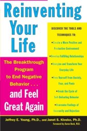 book Reinventing Your Life: The Breakthough Program to End Negative Behavior... and Feel Great Again